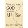 Walking with God through Autism