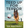 Teed Up for Terror