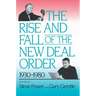 The Rise and Fall of the New Deal Order, 1930-1980