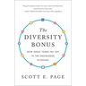 The Diversity Bonus: How Great Teams Pay Off in the Knowledge Economy