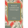 Bismarck: Gedanken Und Erinnerungen