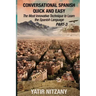 Conversational Spanish Quick and Easy - PART III: The Most Innovative Technique To Learn the Spanish Language