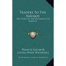 Traders To The Navajos: The Story Of The Wetherills Of Kayenta