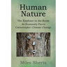 Human Nature: The Elephant in the Room as Humanity Faces Catastrophic Climate Change