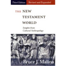 New Testament World, Third Edition, Revised and Expanded: Insights from Cultural Anthropology (Revised, Expanded)
