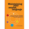 Maintaining Your Second Language: practical and productive strategies for translators, teachers, interpreters and other language lovers