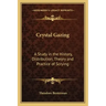 Crystal Gazing: A Study in the History, Distribution, Theory and Practice of Scrying