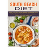South Beach Diet: When You Can't Decide Between Breakfast & Lunch (Perfect Guide to Feel Great, Healthy and Loose Weight With South Beach Diet)