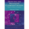 Detecting and Preventing Classroom Cheating: Promoting Integrity in Assessment