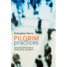 Pilgrim Practices: Discipleship for a Missional Church