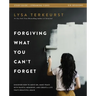 Forgiving What You Can't Forget Bible Study Guide Plus Streaming Video: Discover How to Move On, Make Peace with Painful Memories, and Create a Life T