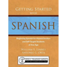 Getting Started with Spanish: Beginning Spanish for Homeschoolers and Self-Taught Students of Any Age