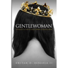 Gentlewoman: Etiquette for a Lady, from a Gentleman