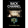 Back Channel: The Kennedy Years