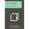 Felix M. Warburg: A Biographical Sketch