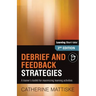 Debrief and Feedback Strategies: A trainer's toolkit for maximizing learning activities
