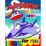Airplane Coloring Books for Kids: Activity book for boy, girls, kids Ages 2-4,3-5,4-8