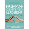 Human-Centered Leadership in Healthcare: Evolution of a Revolution