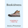 Bookishness: Loving Books in a Digital Age