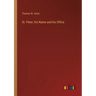 St. Peter, his Name and his Office