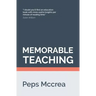 Memorable Teaching: Leveraging memory to build deep and durable learning in the classroom