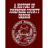 A History Of Josephine County Oregon