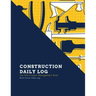 Construction Daily Log: Maintenance Site, Management Record Contractor Book, Project Report, Home Or Office Building, Jobsite Equipment Logboo