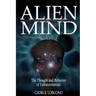 Alien Mind: The Thought and Behavior of Extraterrestrials