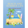 Beach And Summer Life Coloring Book: An Adult Coloring Book Featuring Fun and Relaxing Beach Vacation Scenes, Peaceful Ocean Landscapes and Beautiful