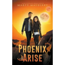 Phoenix Arise