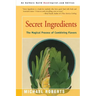 Secret Ingredients: The Magical Process of Combining Flavors