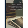 Select Poetry, Chiefly Devotional, of the Reign of Queen Elizabeth; v.1