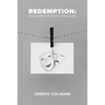 Redemption: Learning the Truth About Consequences