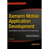 Xamarin Mobile Application Development: Cross-Platform C# and Xamarin.Forms Fundamentals
