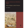 Islamic Criminal Law in Northern Nigeria. Politics, Religion, Judicial Practice