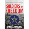 Soldiers of Freedom: The WWII Story of Patton's Panthers and the Edelweiss Pirates