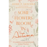 Some Flowers Bloom in Autumn: (A Compilation of Contemporary Poetry by Jaime P Sanchez)