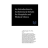 An Introduction to Architectural Details for Hospitals and Medical Clinics