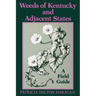Weeds of Kentucky and Adjacent States: A Field Guide