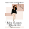 Bond to Christ: Yet Not Free