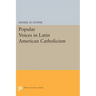 Popular Voices in Latin American Catholicism