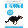 Here Boy!: Step-by-Step to a Stunning Recall from your Brilliant Family Dog