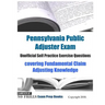 Pennsylvania Public Adjuster Exam Unofficial Self Practice Exercise Questions: covering Fundamental Claim Adjusting Knowledge