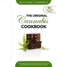 The Original Cannabis Cookbook: A Complete Cannabis Kitchen Guide with 80+ Easy and Tasty Recipes That Will Get You Happy and High
