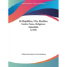 de Republica, Vita, Moribus, Gestis, Fama, Religione, Sanctitate (1559)