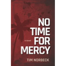 No Time For Mercy