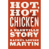 Hot, Hot Chicken: A Nashville Story