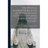 The Mystical Element Of Religion As Studied In Saint Catherine Of Genoa And Her Friends, Volume 1