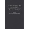 Asian-American Education: Prospects and Challenges