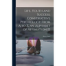 Life, Youth and Success, Constructive Psychology From A to Z, an Alphabet of Affimation [!]